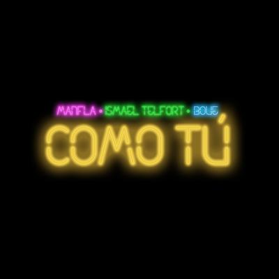 Como Tú By ManfLa, BOUE, Ismael Telfort's cover