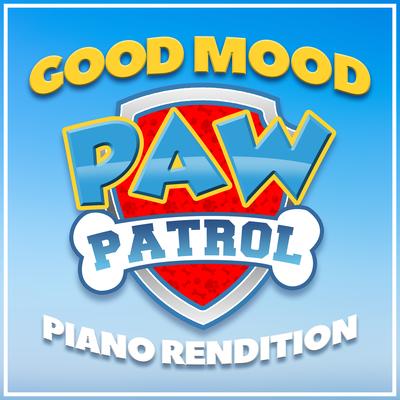 Paw Patrol: The Movie - Good Mood (Piano Rendition)'s cover