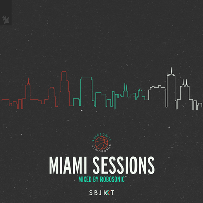 Armada Subjekt Miami Sessions (Mixed by Robosonic)'s cover