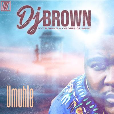 Umuhle By DJ Brown, Mthunzi, Colours of Sound's cover