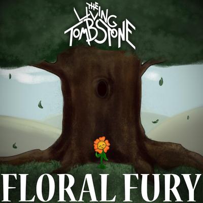 Floral Fury By The Living Tombstone's cover