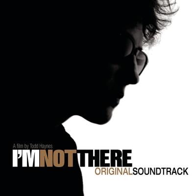 I'm Not There (Music From The Motion Picture - Original Soundtrack)'s cover