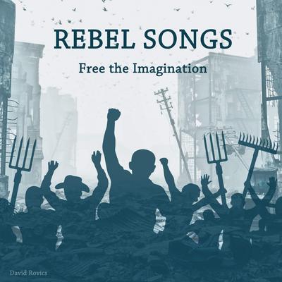 Rebel Songs (Free the Imagination)'s cover