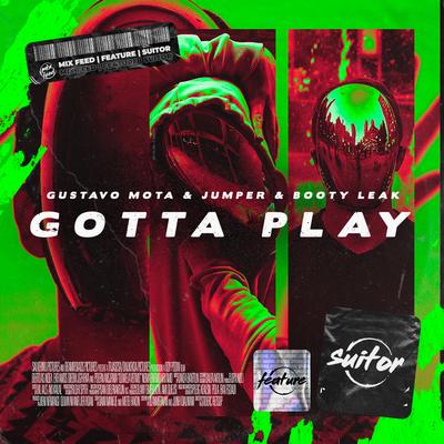 Gotta Play By Jumper, Gustavo Mota, BOOTY LEAK's cover