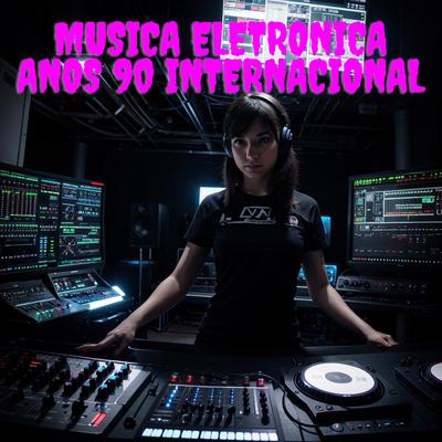 Musica eletronica anos 90 internacional By José Hugo Vieira da Silva's cover