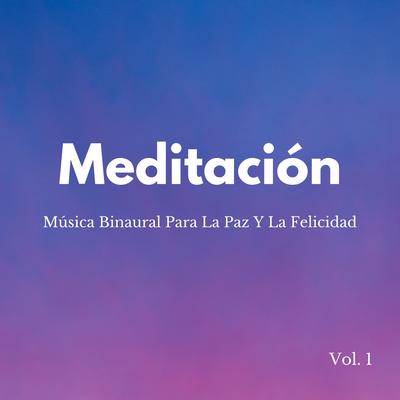 Meditación: Música Binaural Para La Paz Y La Felicidad Vol. 1's cover