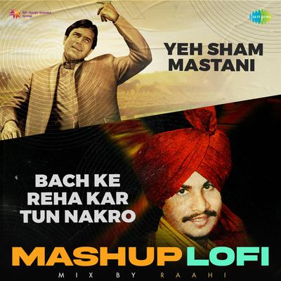 Yeh Sham Mastani X Bach Ke Reha Kar Tun Nakro LoFi Mashup's cover