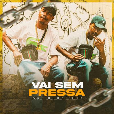 Vai Sem Pressa By Mc Julio D.E.R, WZ MC's cover