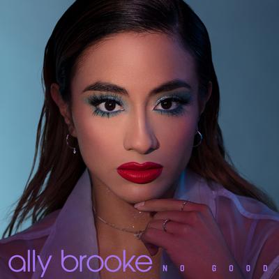 No Good By Ally Brooke's cover