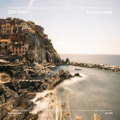 Dream It Real By Zen Park's cover