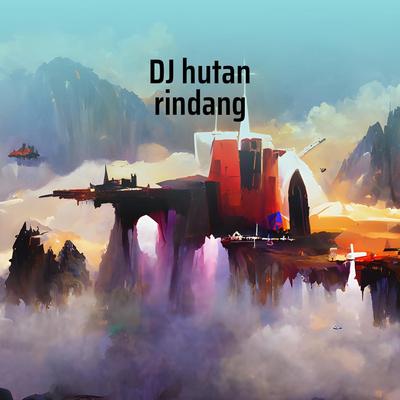 Dj Hutan Rindang's cover