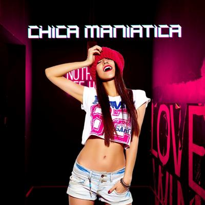 Chica Maniatica's cover