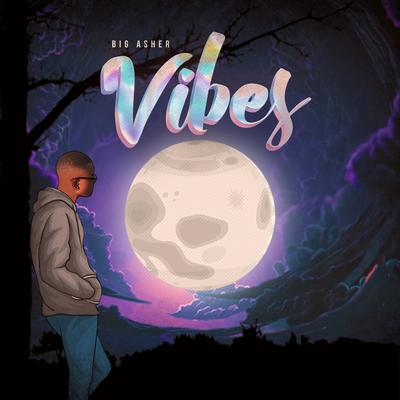 Vibes By Big Asher's cover