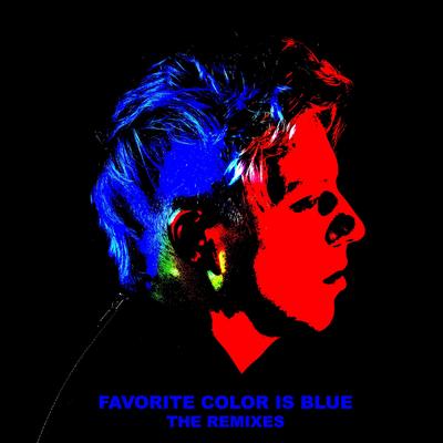 Favorite Color Is Blue (Tommy Rush Remix) By Tommy Rush, Robert DeLong, K.Flay's cover