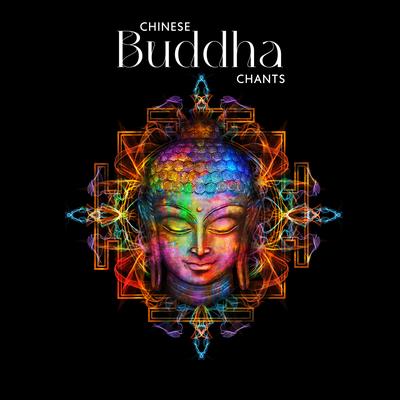 Chinese Buddha Chants: Chinese Meditation Music, Ehru, Guzheng, Koto, Oriental Music's cover