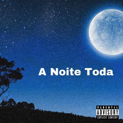 A Noite Toda By NoyaNoBeat's cover