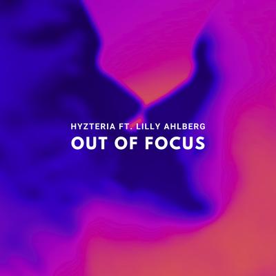 Out Of Focus By Hyzteria, Lilly Ahlberg's cover