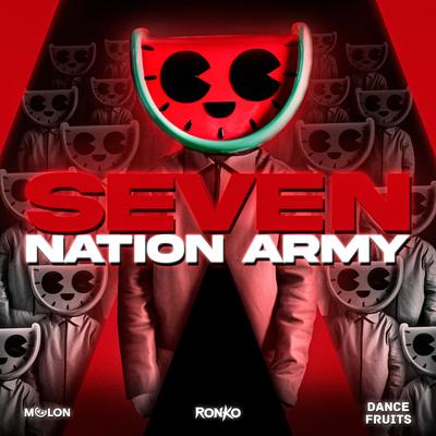 Seven Nation Army By MELON, Ronko, Dance Fruits Music's cover