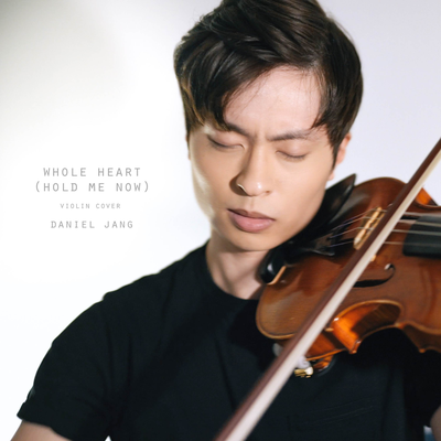 Whole Heart (Hold Me Now) By Daniel Jang's cover