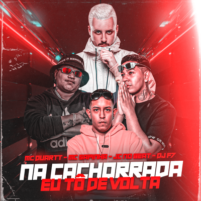 Na Cachorrada Eu Tô De Volta By DJ F7, Mc Duartt, JC NO BEAT, Mc Sapinha's cover