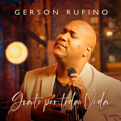 Grato Por Toda Vida By Gerson Rufino's cover