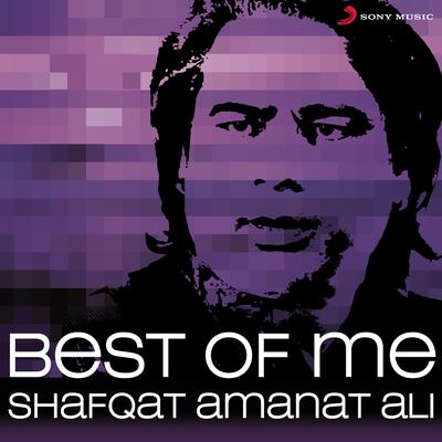 Best of Me Shafqat Amanat Ali's cover