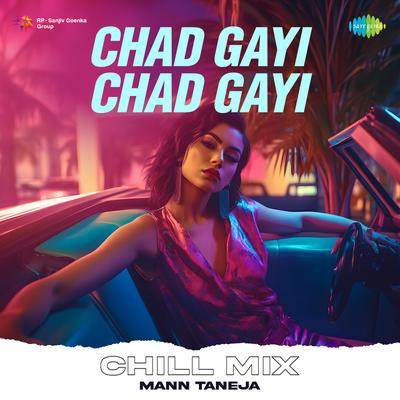 Chad Gayi Chad Gayi Chill Mix's cover