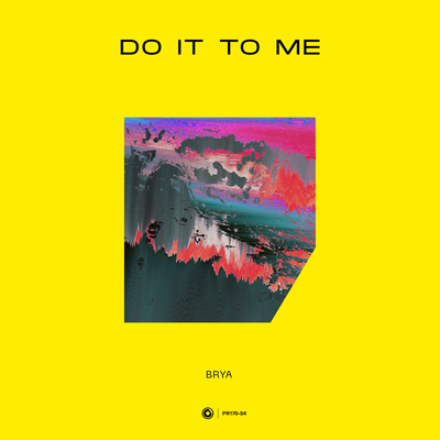 Do It To Me By BRYA's cover