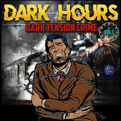 Dark Hours, Vol. 1: Dark Tension Crime's cover