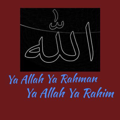 Ya Allah Ya Rahman Ya Allah Ya Rahim's cover