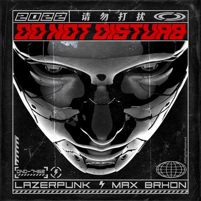 Do Not Disturb By LAZERPUNK, Max Brhon's cover