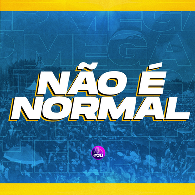 Não é Normal By Banda FJU's cover