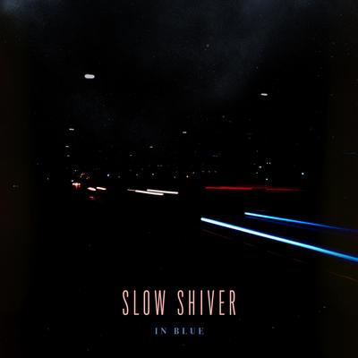 In Blue (Drive by Delivery) By Slow Shiver's cover