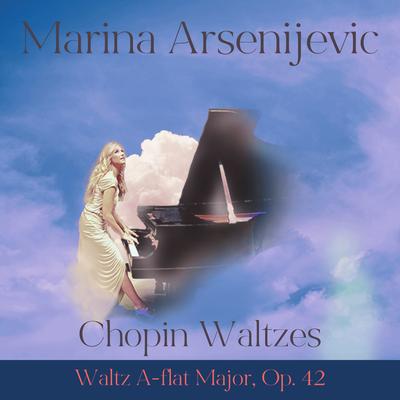 Chopin Waltz A-flat Major, Op.42 By Marina Arsenijevic's cover