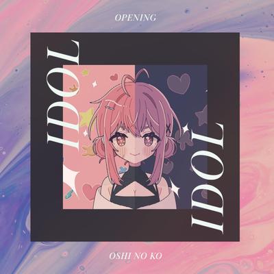 Idol (From "Oshi no Ko") By JubyPhonic's cover