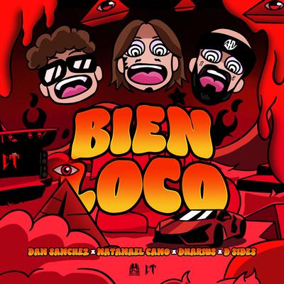 Bien Loco By Dan Sanchez, Natanael Cano, Dharius, D-Sides's cover