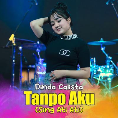 Tanpo Aku (Sing Ati Ati)'s cover