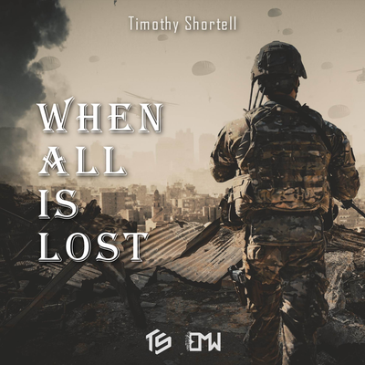 When All Is Lost By Timothy Shortell, Epic Music World's cover