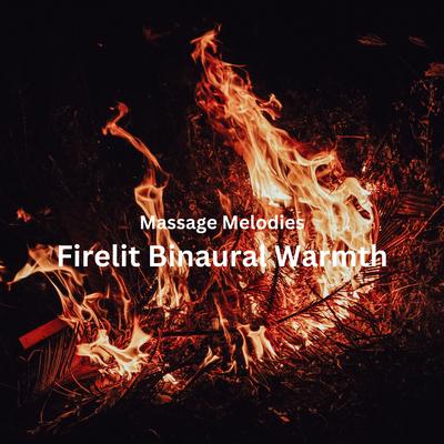 Massage Melodies: Firelit Binaural Warmth's cover