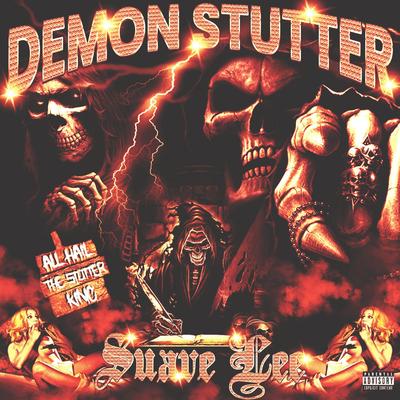 DEMON STUTTER By Suave Lee's cover