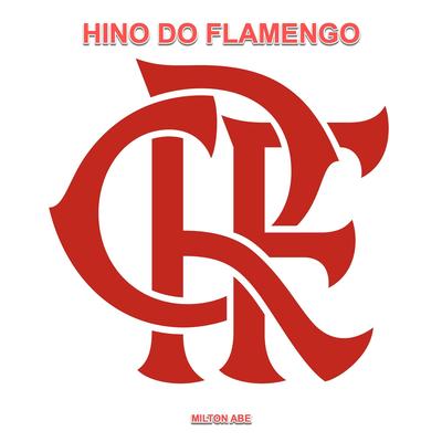 Hino Do Flamengo By Milton Abe's cover