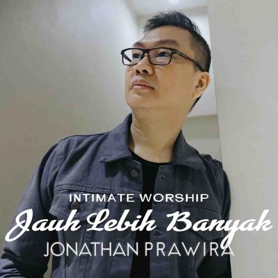 Intimate Worship - Jauh Lebih Banyak's cover