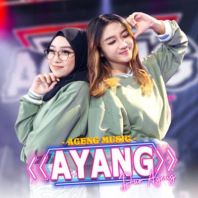 Ayang By Duo Ageng, Ageng Music's cover
