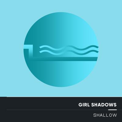 Shallow (Extended Mix) By Girl Shadows's cover