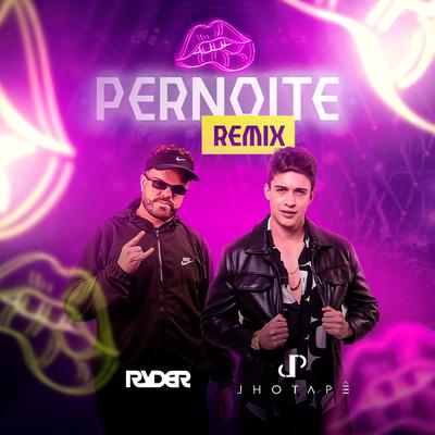 Pernoite (Funk Remix) By DJ Ryder, Jhotapê's cover