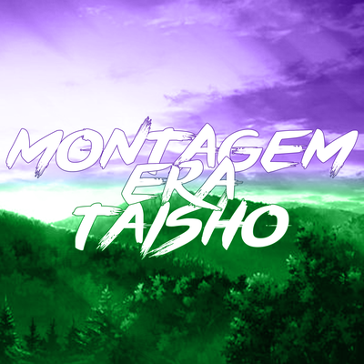 Montagem: Era Taisho By DJ KIRIN's cover