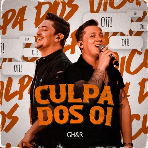 Culpa dos Oi - Ao Vivo George Henrique & Rodrigo's cover
