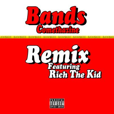 Bands (feat. Rich The Kid) (Remix) By Comethazine, Rich The Kid's cover