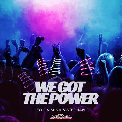 We Got The Power (Extended Mix) By Geo Da Silva, Stephan F's cover