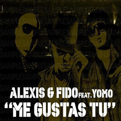 Me Gustas Tú (feat. Yomo) By Alexis y Fido, Yomo's cover